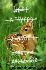 Hope: A Tragedy: A Novel by Shalom Auslander