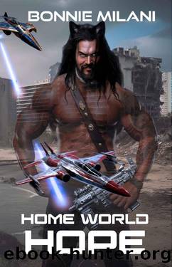 Hope: Home World Book Three An Epic Space Opera by Bonnie Milani