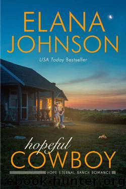 Hopeful Cowboy: A Mulbury Boys Novel (Hope Eternal Ranch Romance Book 1) by Elana Johnson