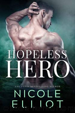 Hopeless Hero_A Bad Boy Military Romance by Nicole Elliot