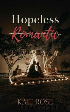 Hopeless Romantic: A College Roommate Romance (J.E.R.K Book 2) by Kait Rose