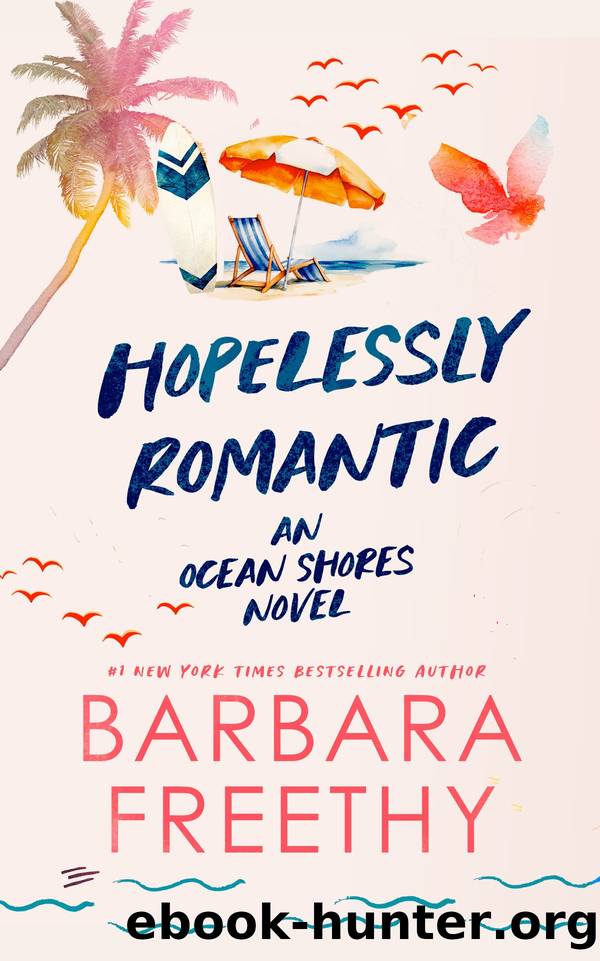 Hopelessly Romantic (Heartwarming and humorous romance!) by Barbara Freethy