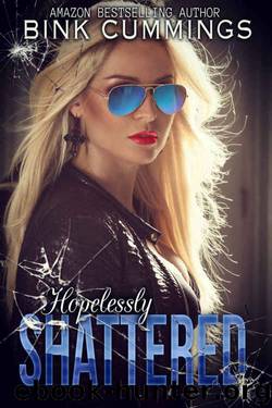 Hopelessly Shattered (Sacred Sinners MC - Texas Chapter #1) by Bink Cummings