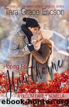 Hoping for Hawthorne_A Contemporary Christian Romance_Bloom Sisters by Tara Grace Ericson