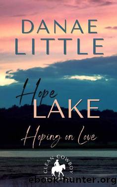 Hoping on Love: Clean Cowboy Romance with a Touch of Suspense by Danae Little