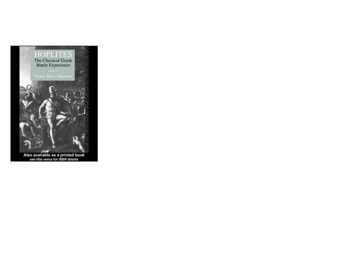 Hoplites The Classical Greek Battle Experience by Unknown