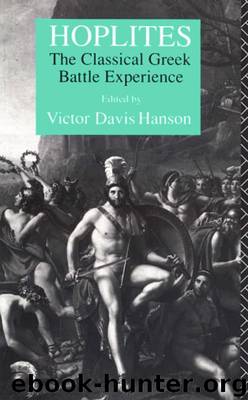 Hoplites: The Classical Greek Battle Experience by Victor Davis Hanson