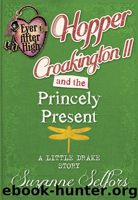 Hopper Croakington II and the Princely Present by Suzanne Selfors