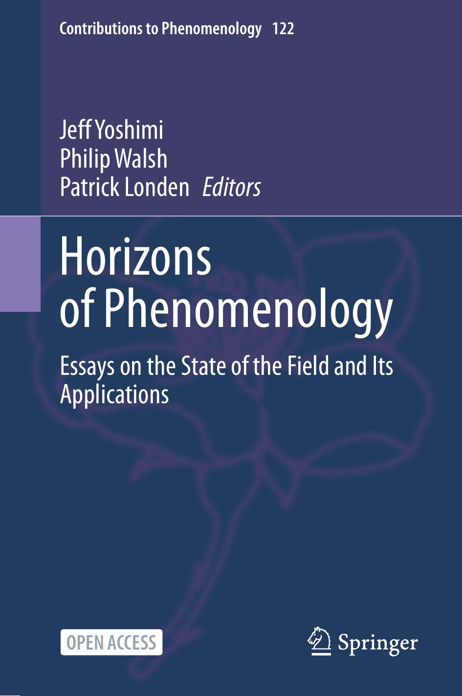 Horizons of Phenomenology: Essays on the State of the Field and Its Applications by Jeff Yoshimi Philip Walsh Patrick Londen