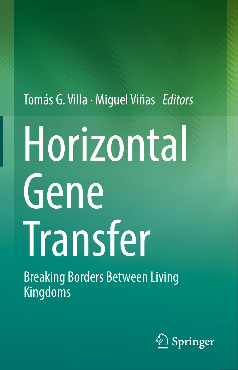 Horizontal Gene Transfer: Breaking Borders Between Living Kingdoms by Tomás G. Villa Miguel Viñas