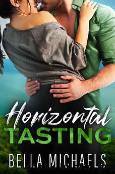 Horizontal Tasting: An Enemies to Lovers Small Town Romance (Grado Valley Vineyards) by Bella Michaels
