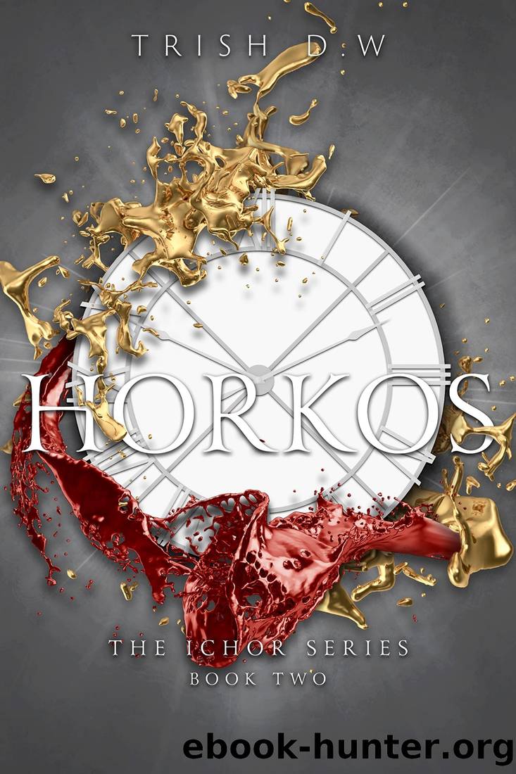 Horkos (Ichor Series Book 2) by Trish D.W