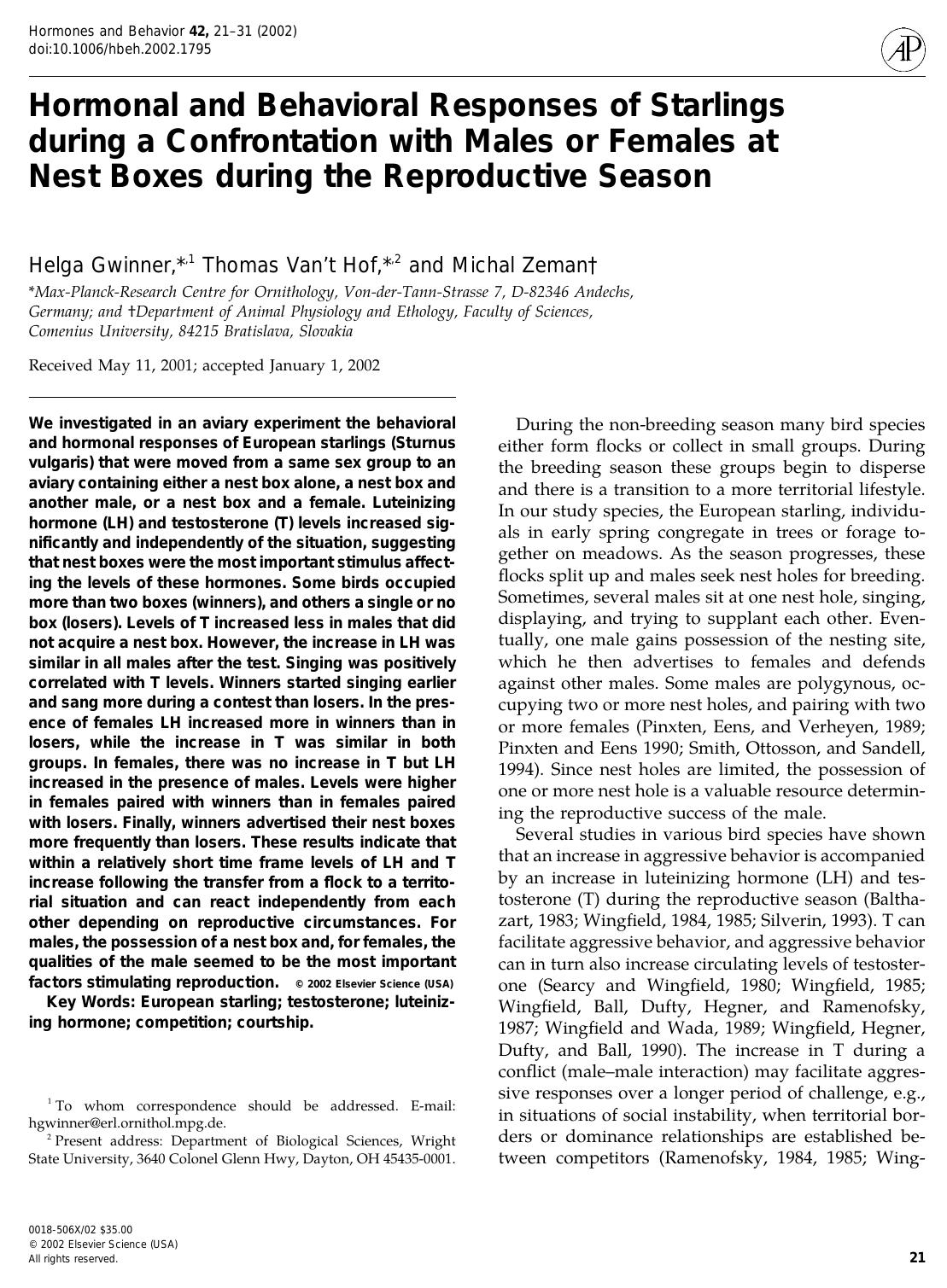 Hormonal and Behavioral Responses of Starlings during a Confrontation with Males or Females at Nest Boxes during the Reproductive Season by Gwinner H. et al