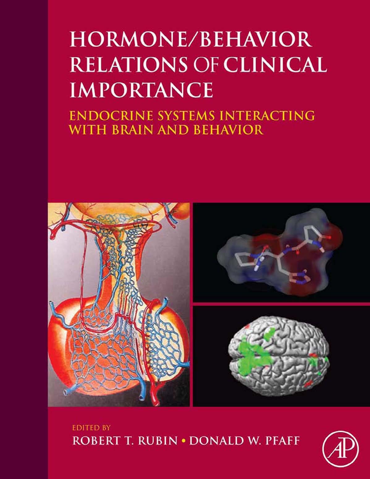 Hormone Behavior Relations of Clinical Importance: Endocrine Systems Interacting with Brain and Behavior by Robert H. Rubin MD Donald W. Pfaff