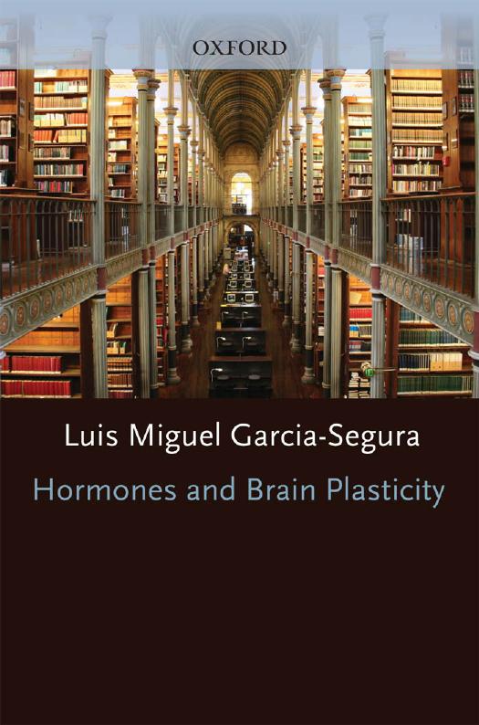Hormones and brain plasticity by Luis Miguel García-Segura