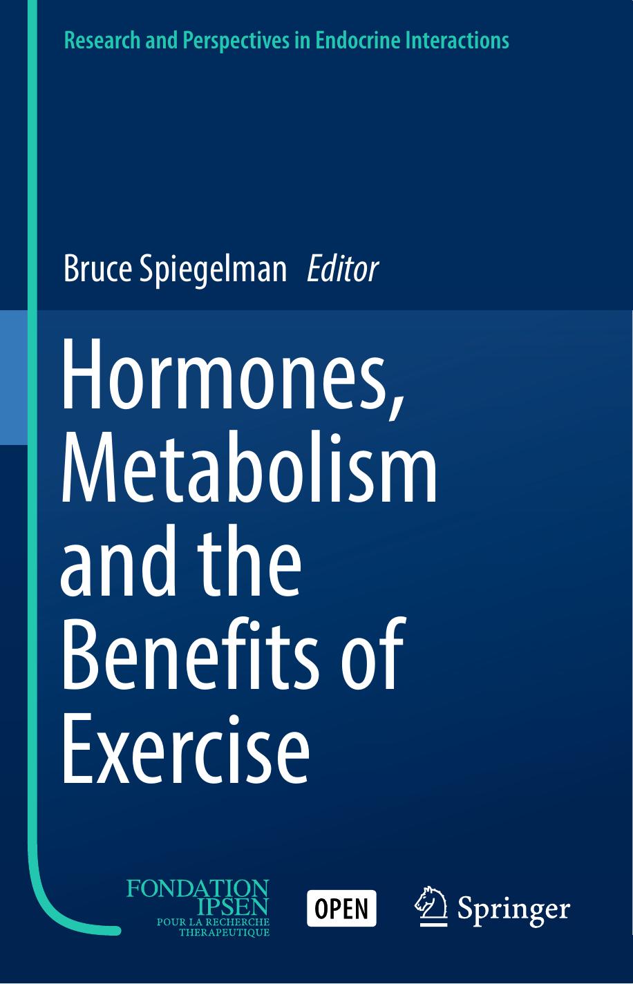 Hormones, Metabolism and the Benefits of Exercise by Bruce Spiegelman