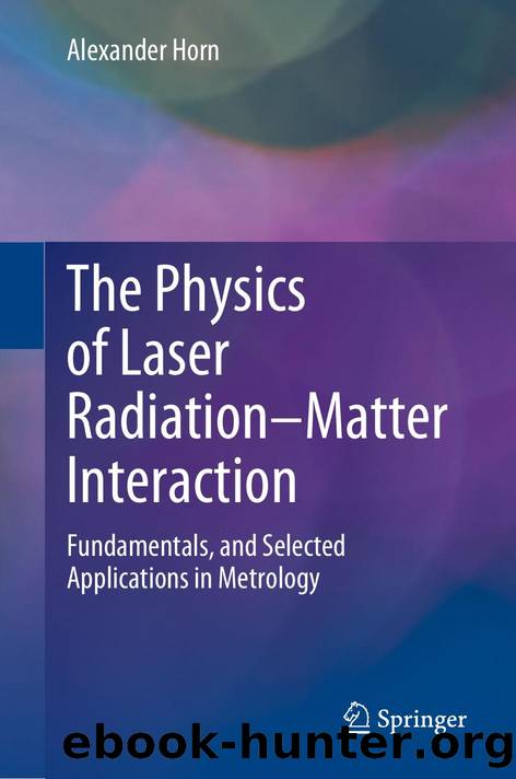 Horn A. The Physics of Laser Radiation-Matter Interaction...2022 by Unknown