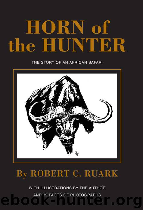 Horn of the Hunter: The Story of an African Safari by Ruark R