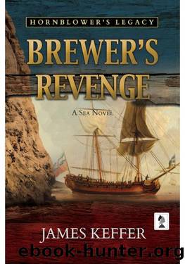 Hornblower's Legacy 04 Brewer's Revenge by James Keffer