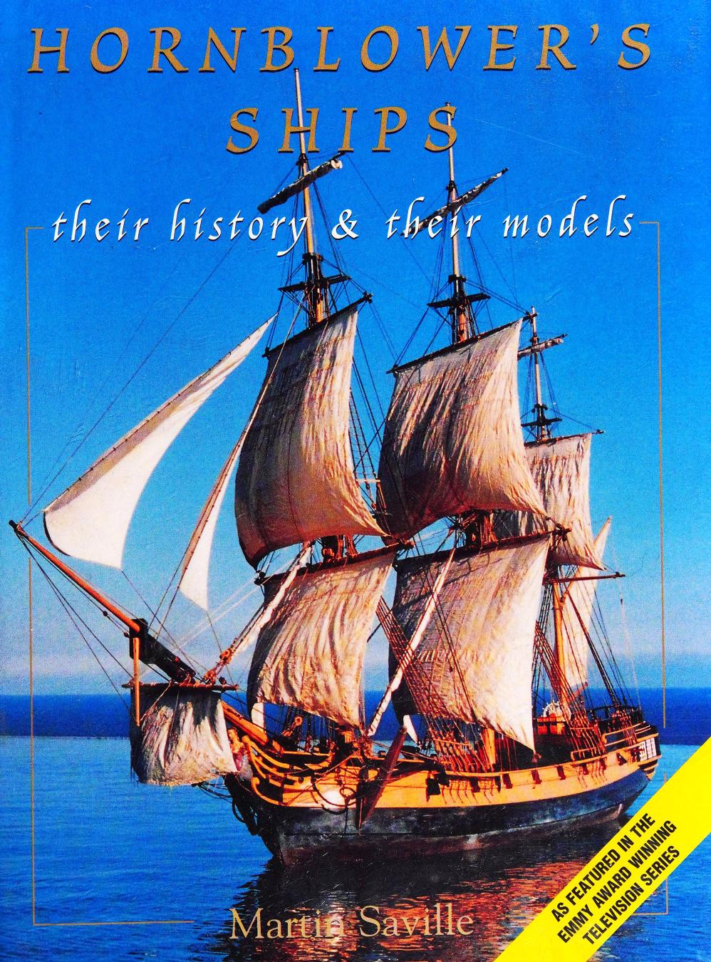 Hornblower's Ships: Their History & Their Models by Martin Saville