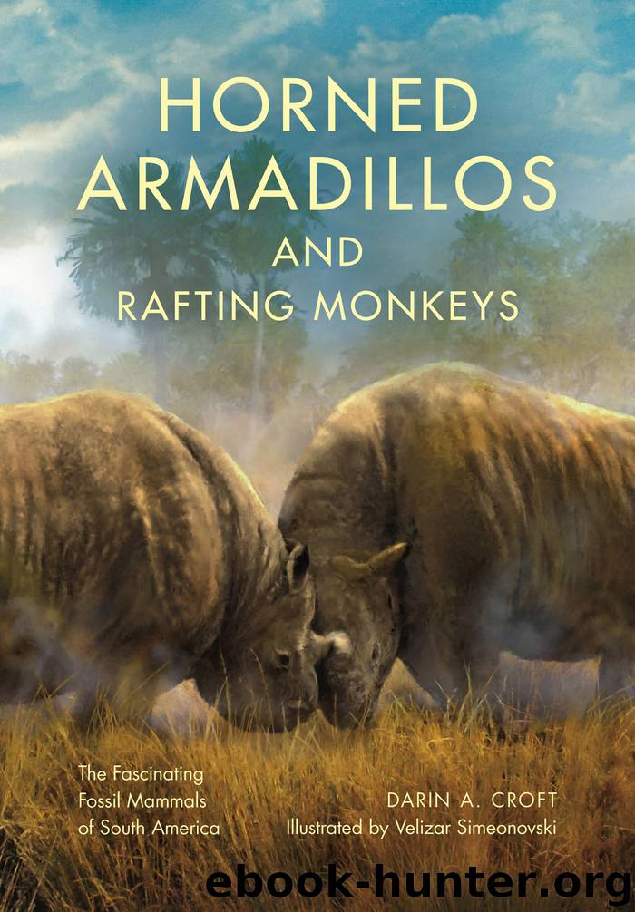 Horned Armadillos and Rafting Monkeys by Darin A. Croft