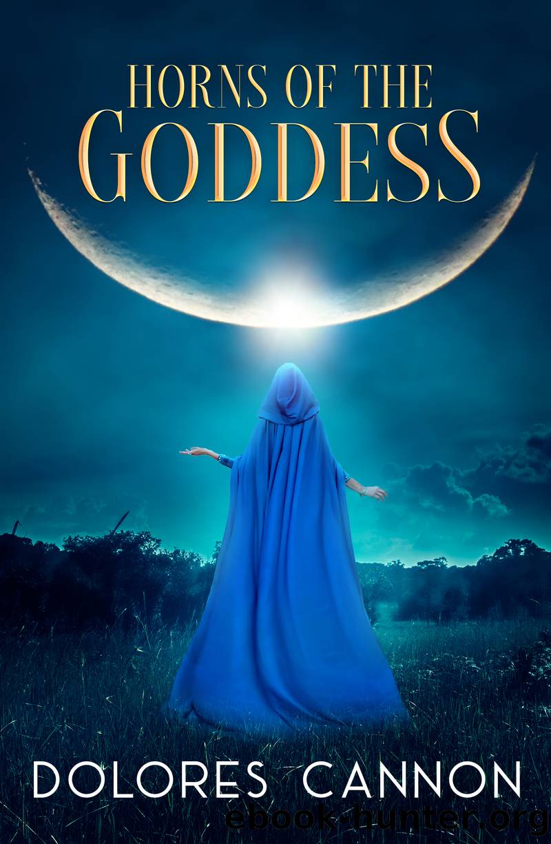 Horns of the Goddess by Dolores Cannon