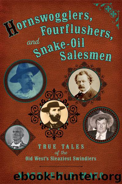 Hornswogglers, Fourflushers & Snake-Oil Salesmen by Matthew P. Mayo