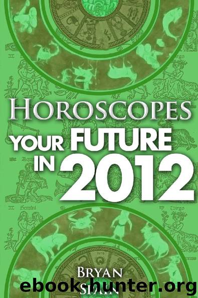 Horoscopes - Your Future In 2012 by Bryan Spain