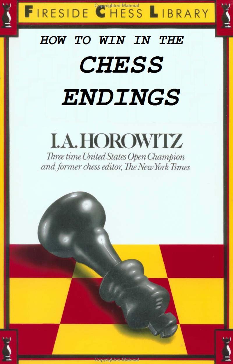 Horowitz, IA by How to Win in the Chess Endings