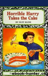 Horrible Harry Takes the Cake by Suzy Kline
