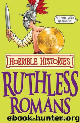 Horrible Histories: Ruthless Romans by Deary Terry