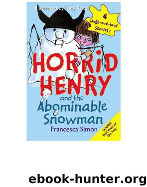 Horrid Henry and the Abominable Snowman by Francesca Simon & Tony Ross