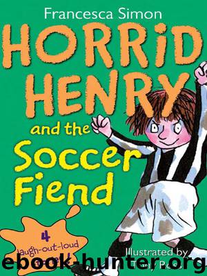 Horrid Henry and the Soccer Fiend by Francesca Simon
