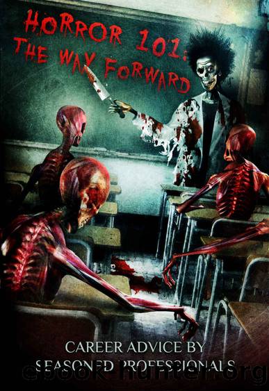 Horror 101: The Way Forward: Career advice by seasoned professionals (Crystal Lake's Horror 101) by unknow