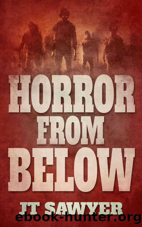 Horror From Below: A Humorous Science Fiction, Zombie Thriller by Sawyer JT