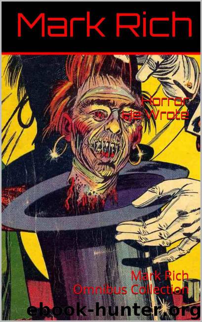 Horror He Wrote: Mark Rich Omnibus Collection by Mark Rich