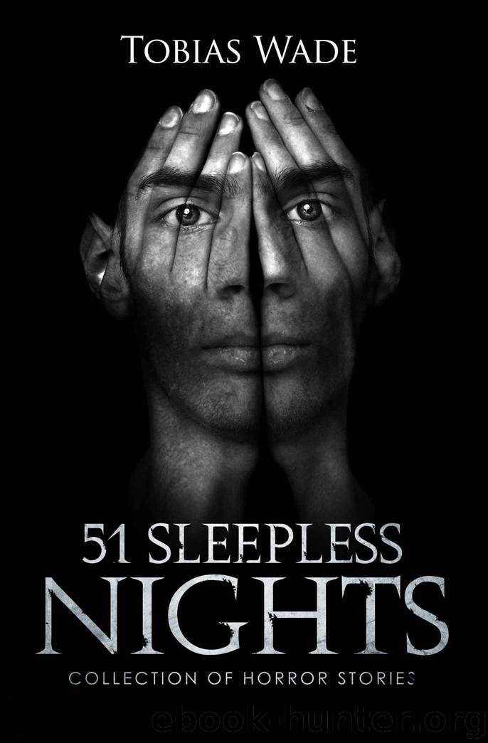 Horror Stories: 51 Sleepless Nights by Wade Tobias