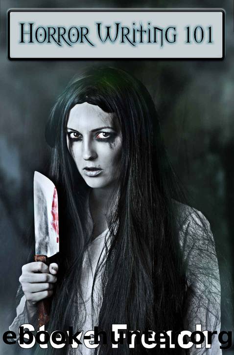 Horror Writing 101: How to Write a Horror Novel by Steve French