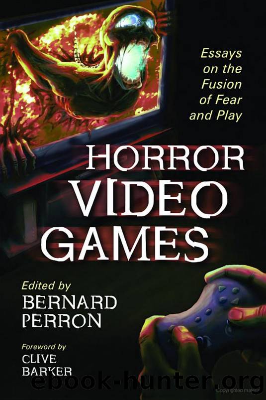 Horror video games- essays on the fusion of fear and play by Bernard Perron