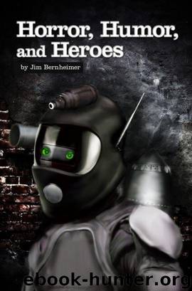 Horror, Humor, and Heroes by Jim Bernheimer