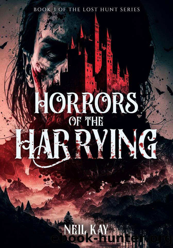 Horrors of The Harrying: Book 3 of The Lost Hunt Series by Kay Neil