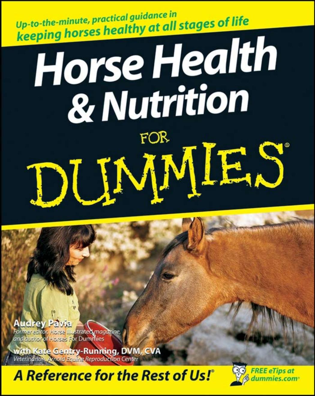 Horse Health & Nutrition For Dummies (For Dummies (Pets)) by Audrey Pavia Kate DVM CVA Gentry-Running