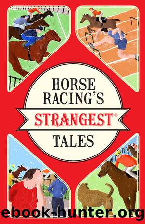 Horse Racing's Strangest Tales by Andrew Ward