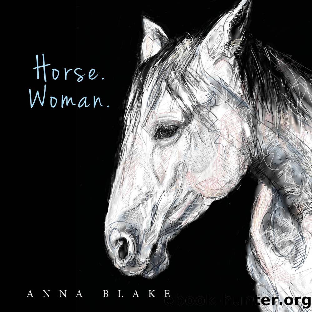 Horse. Woman. by Anna Blake