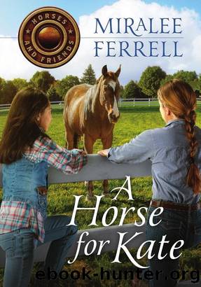 Horses and Friends 1- A Horse for Kate by Miralee Ferrell