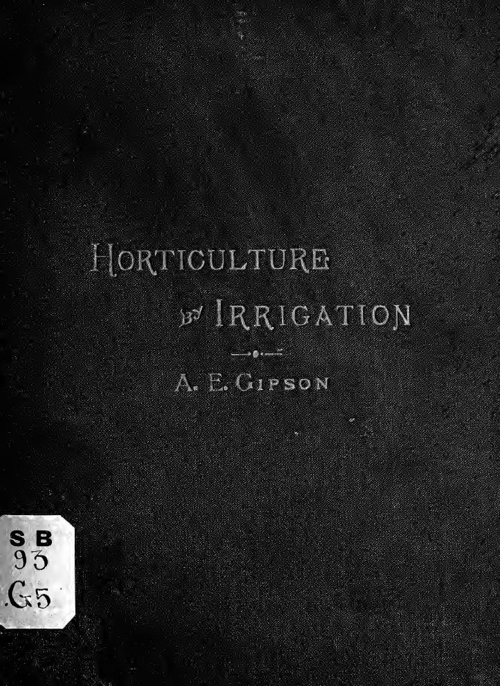 Horticulture by irrigation by Gipson A. E