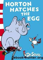 Horton Hatches the Egg by Seuss Dr