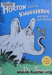 Horton and the Kwuggerbug and More Lost Stories by Seuss Dr