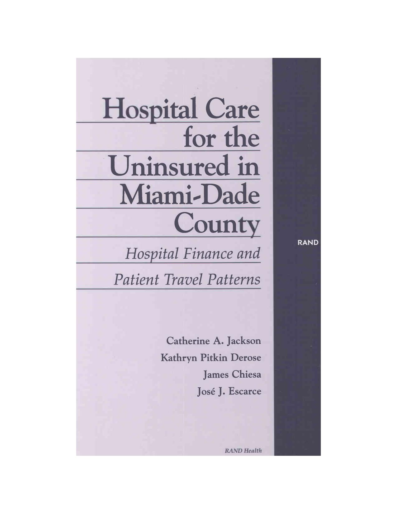Hospital Care for the Uninsured in Miami-Dade County : Hospital Finance and Patient Travel Patters (2002) by Catherine A Jackson