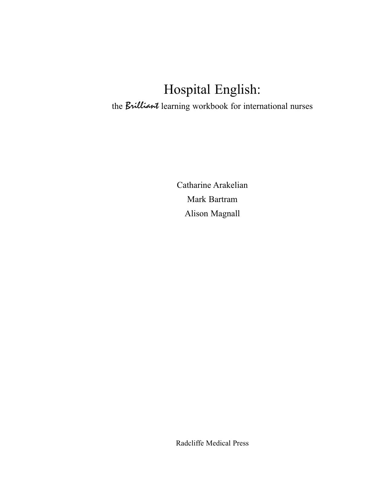 Hospital English: Brilliant Learning Workbook for International Nurses by Mark Bartram Catharine Arakelian Alison Magnall
